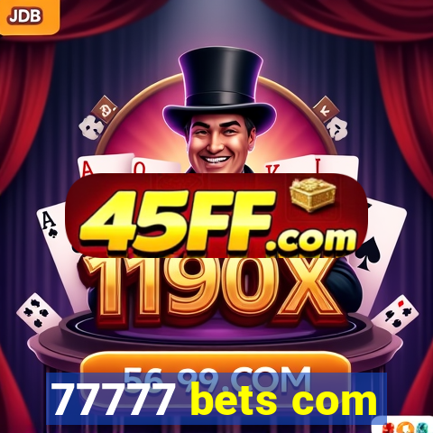 77777 bets com